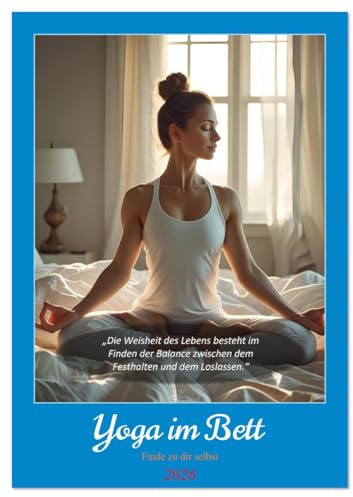 Yoga im Bett (Wandkalender 2026 DIN A4 hoch), CALVENDO Monatskalender: Entspannt durch das Jahr - mit dem Yoga-im-Bett-Kalender. (CALVENDO Gesundheit)