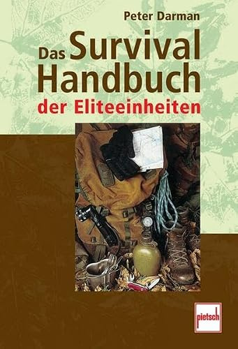 Das Survival-Handbuch der Eliteeinheiten