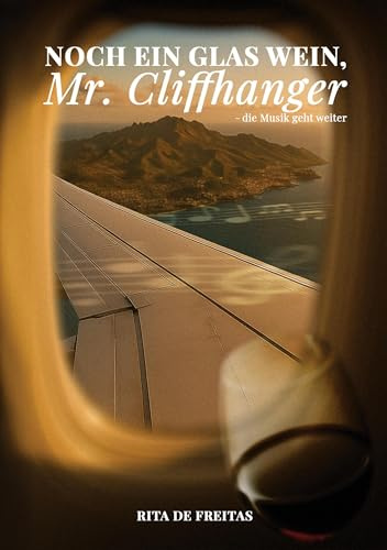 Noch ein Glas Wein, Mr. Cliffhanger: die Musik geht weiter