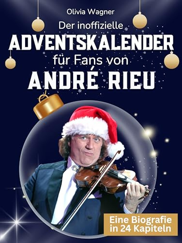 Der inoffizielle Adventskalender für Fans von André Rieu: 24 Tage mit deinem Star bis Weihnachten. Fanbuch und Biografie in einem. Das ideale Geschenkt für alle Fans.