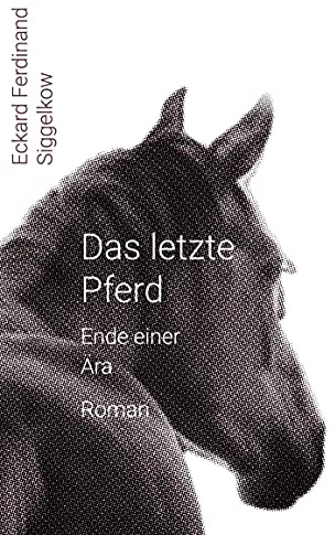 Das letzte Pferd: Ende einer Ära