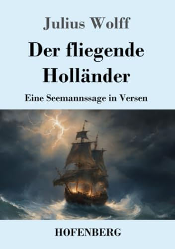 Der fliegende Holländer: Eine Seemannssage in Versen