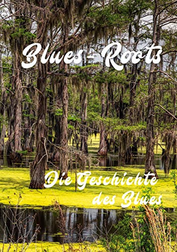 Blues - Roots: Die Geschichte des Blues