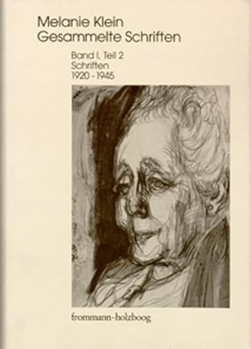 Melanie Klein: Gesammelte Schriften / Band I,2: Schriften 1920–1945, Teil 2