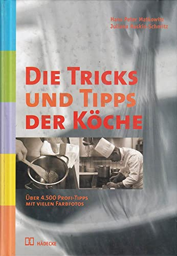 Die Tricks und Tipps der Köche: Über 4.500 Profi-Tipps