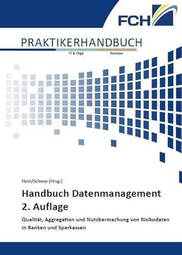 Handbuch Datenmanagement, 2. Auflage: Qualität, Aggregation und Nutzbarmachung von Risikodaten in Banken und Sparkassen