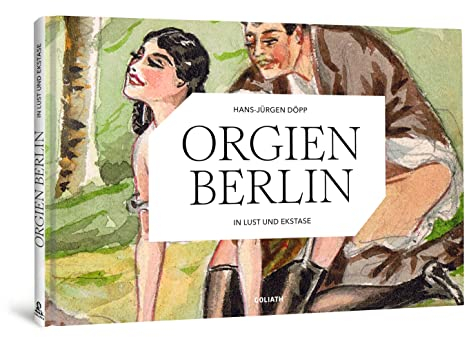 ORGIEN BERLIN - In Lust und Ekstase