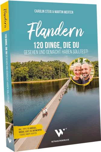 Flandern – 120 Dinge, die du gesehen und gemacht haben solltest!