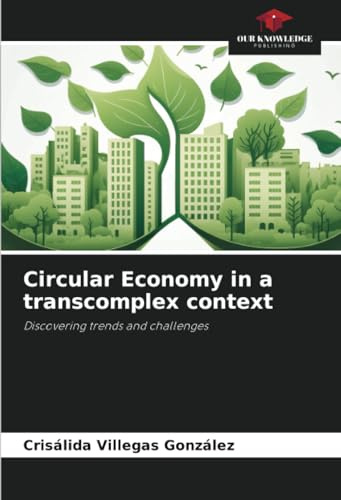 Circular Economy in a transcomplex context: Discovering trends and challenges