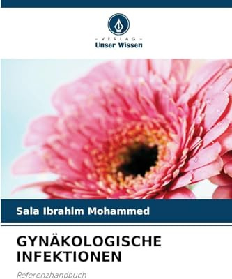 GYNÄKOLOGISCHE INFEKTIONEN: Referenzhandbuch
