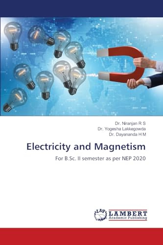 Electricity and Magnetism: For B.Sc. II semester as per NEP 2020