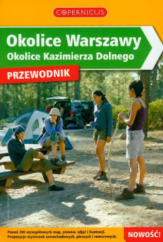 Okolice Warszawy Okolice Kazimierza Dolnego: przewodnik