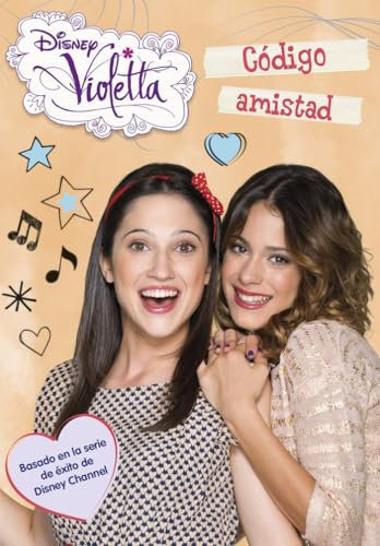 Violetta. Código amistad: Narrativa 7