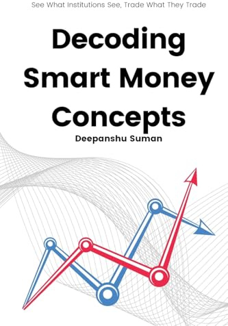 Decoding Smart Money Concepts: See What Institutions See, Trade What They Trade