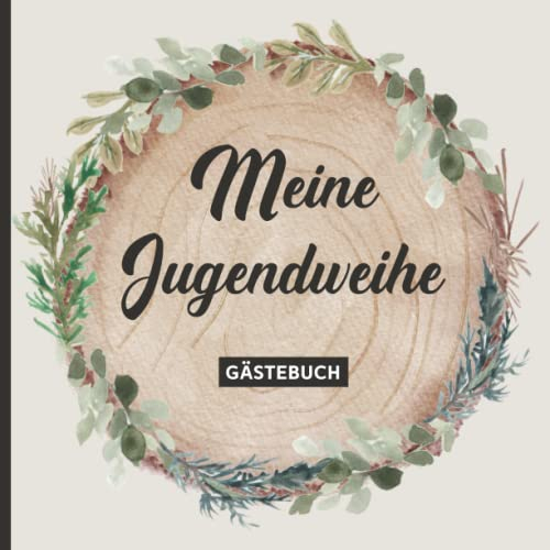 Jugendweihe Gästebuch: Geschenk zur Jugendweihe für Jungen und Mädchen ein Erinnerungsalbum Jugendweihe zum Ausfüllen tolle Geschenkidee zum Eintragen von Glückwünschen