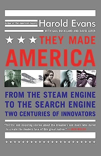 They Made America: From the Steam Engine to the Search Engine: Two Centuries of Innovators
