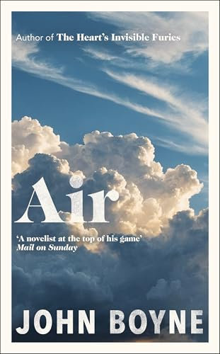 Air: The contemplative and redemptive new novel from the bestselling author of The Heart's Invisible Furies