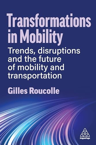 Transformations in Mobility: Trends, Disruptions and the Future of Mobility and Transportation