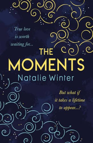 The Moments: A heartfelt story about missed chances and happy endings