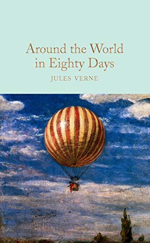 Around the World in Eighty Days: Jules Verne: 121 (Macmillan Collector's Library, 121)
