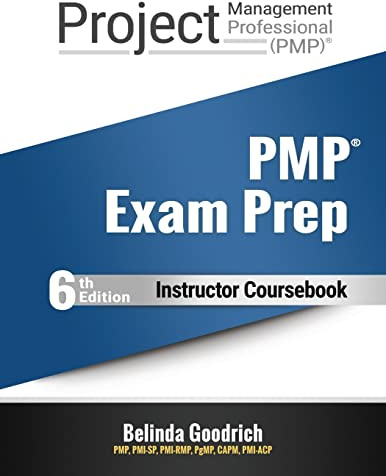 PMP Exam Prep Instructor Coursebook: For PMBOK Guide, 6th Edition