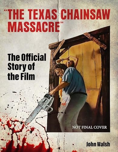 The Texas Chain Saw Massacre: The Official Story of the Film