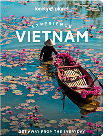 Lonely Planet Experience Vietnam: Get away from the everyday (Travel Guide)