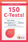150 C-Tests!: Das ultimative Übungsbuch für clevere Deutschlerner (Deutsch mit Tobias, Band 1)