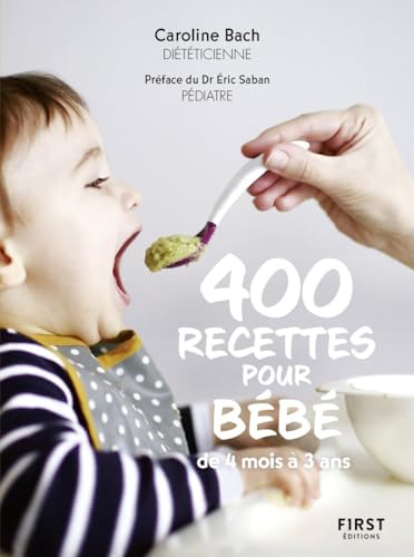 400 recettes pour bébé, NED - De 4 mois à 3 ans