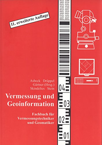 Vermessung und Geoinformation: Fachbuch für Vermessungstechniker und Geomatiker