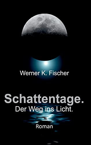 Schattentage - Der Weg ins Licht
