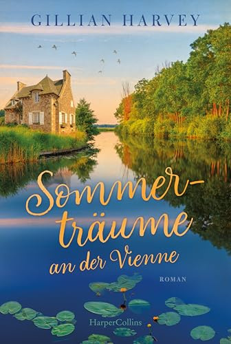 Sommerträume an der Vienne: Roman | Ein Roman zum Stillen des Fernwehs | Einfühlsam und herzergreifend | Zum Hinwegträumen in das schöne Frankreich (French-Escape-Reihe, Band 1)