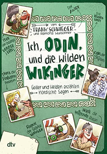 Ich, Odin, und die wilden Wikinger – Götter und Helden erzählen nordische Sagen: Geschichte witzig und originell erzählt ab 10 (Geschichte(n) im Freundschaftsbuch-Serie, Band 3)