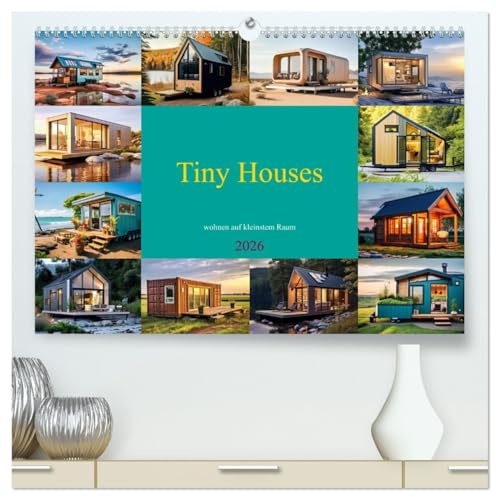 Tiny Houses - wohnen auf kleinstem Raum (hochwertiger Premium Wandkalender 2026 DIN A2 quer), Kunstdruck in Hochglanz: Minimalistische Wohnkonzepte auf kleinstem Raum (CALVENDO Orte)
