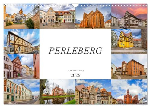 Perleberg Impressionen (Wandkalender 2026 DIN A3 quer), CALVENDO Monatskalender: Auf Bildertour durch die wunderschöne Kleinstadt Perleberg. (CALVENDO Orte)