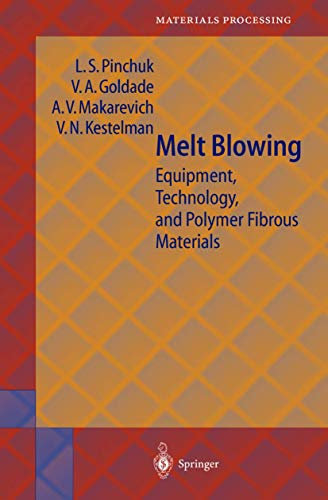 Melt Blowing: Equipment, Technology, and Polymer Fibrous Materials (Springer Series in Materials Processing)