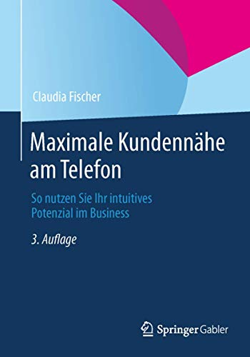 Maximale Kundennähe am Telefon: So nutzen Sie Ihr intuitives Potenzial im Business