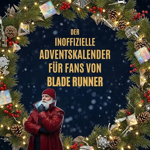 Der inoffizielle Adventskalender für Fans von Blade Runner