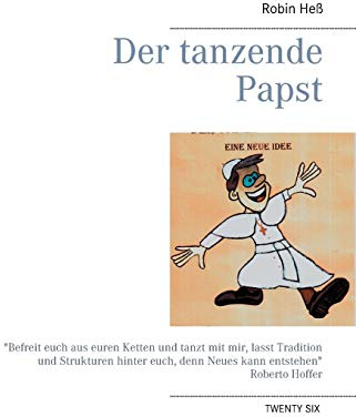 Der tanzende Papst: Eine neue Idee