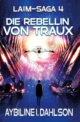 Die Rebellin von Traux: Laim - Saga 4