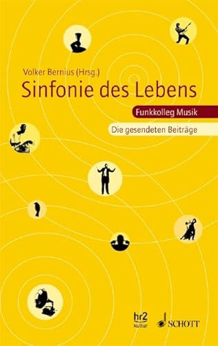 Sinfonie des Lebens: Funkkolleg Musik · Die gesendeten Beiträge