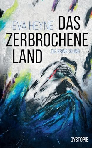Die Erweckung: Dystopie (Das zerbrochene Land)