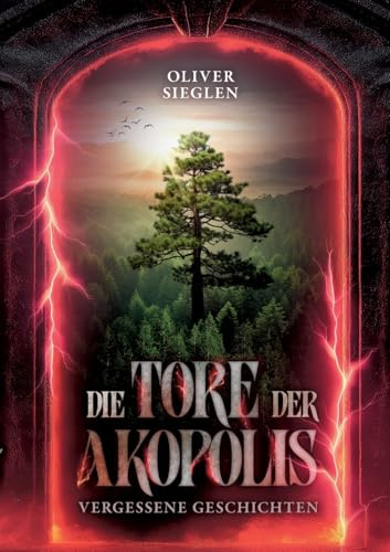 Die Tore der Akopolis (Vergessene Geschichten)