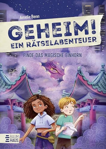Geheim! Ein Rätselabenteuer - Finde das magische Einhorn: Ein interaktives Kinderbuch zum Mitraten für Escape-Fans ab 9 (Geheim! Die Rätselbücher, Band 8)