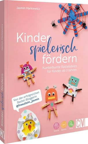 Kinder spielerisch fördern: Kunterbunte Bastelideen für Kinder ab 3 Jahren