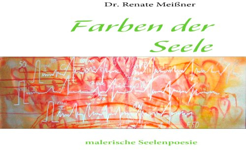 Farben der Seele: malerische Seelenpoesie