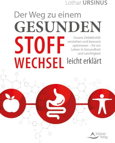 Der Weg zu einem gesunden Stoffwechsel – leicht erklärt: Unsere Zellaktivität verstehen und bewusst optimieren – für ein Leben in Gesundheit und Leichtigkeit