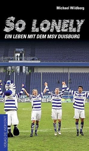 So lonely: Ein Leben mit dem MSV Duisburg