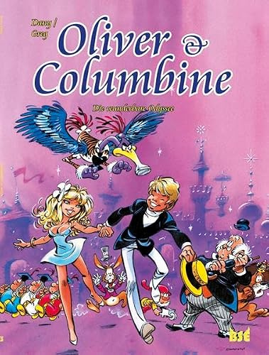 Oliver & Columbine 1: Die wunderbare Odysee