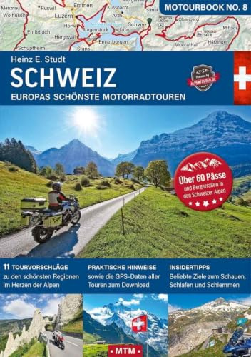 Schweiz: Europas schönste Motorradtouren (MOTOURBOOK: Europas schönste Reiserouten)